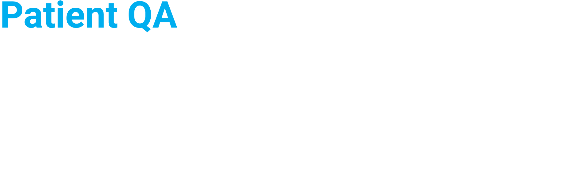 Patient QA ArcCHECK , the most selected independent array for Pre-Treatment QA, now directly integrates with SunCHECK   