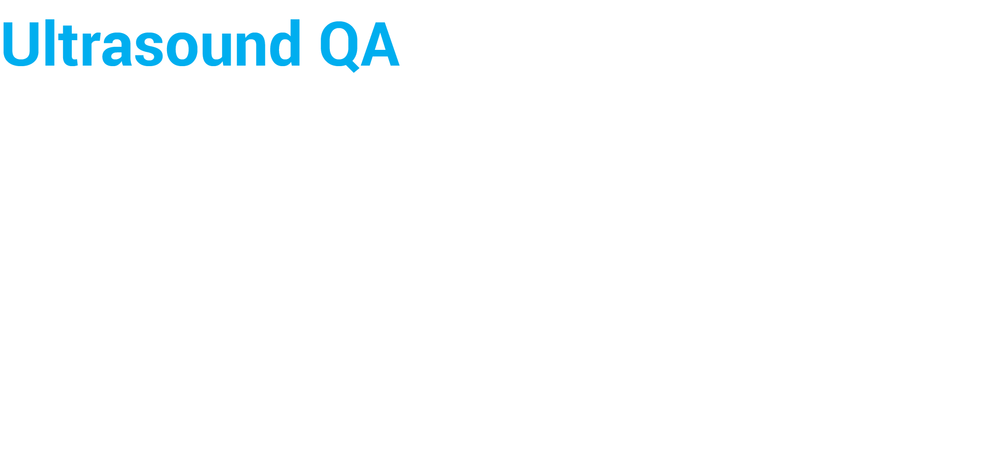 Ultrasound QA Our Sono Phantoms are relied on for training and testing of B-mode ultrasound systems  The Doppler 403    